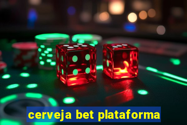 cerveja bet plataforma